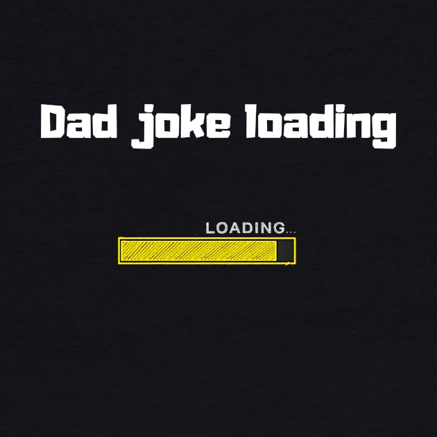 funny gift new for dad 2020 : dad joke loading by flooky